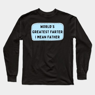 World's greatest farter Long Sleeve T-Shirt